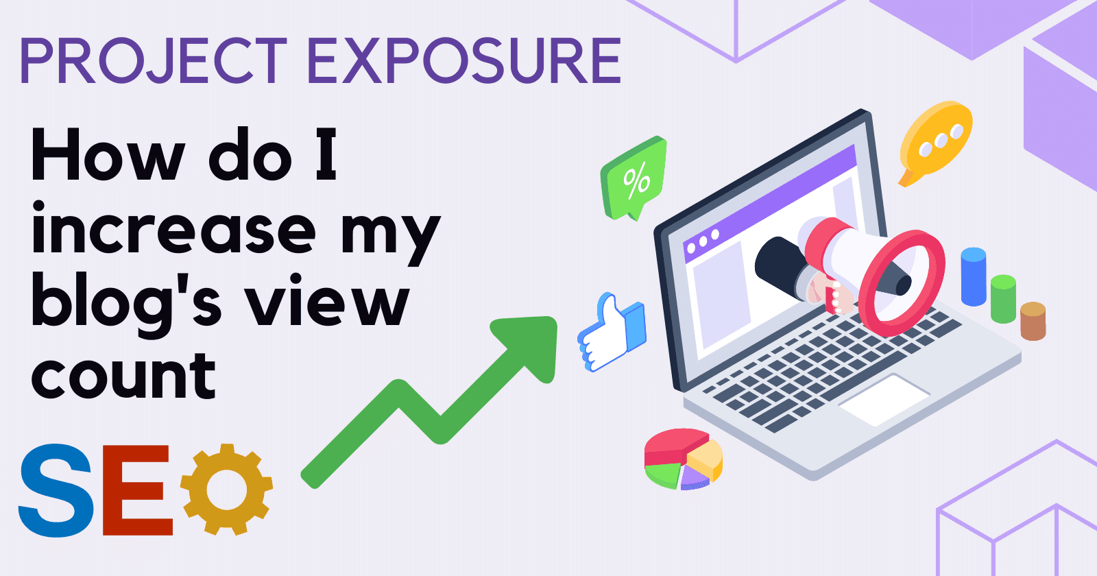 Project Exposure: [0] How do I increase my blog's view count